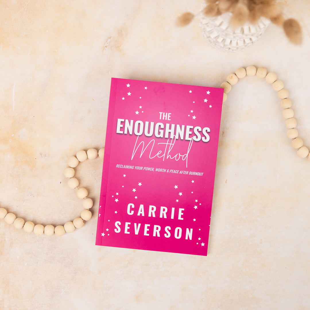 Carrie Severson | The Enoughness Method